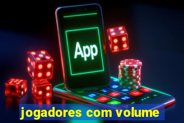 jogadores com volume